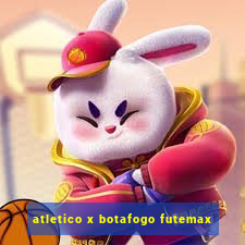 atletico x botafogo futemax