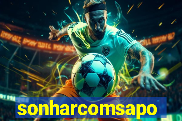 sonharcomsapo