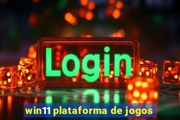 win11 plataforma de jogos