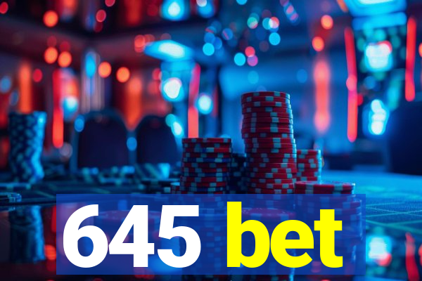 645 bet