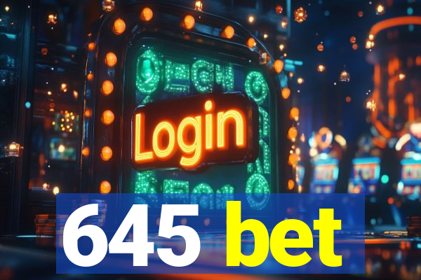 645 bet