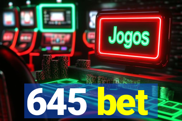 645 bet