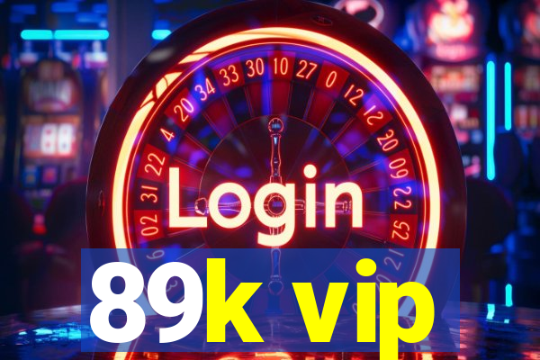 89k vip