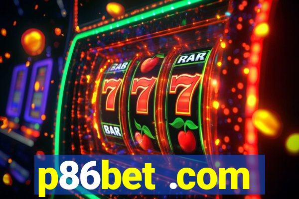 p86bet .com