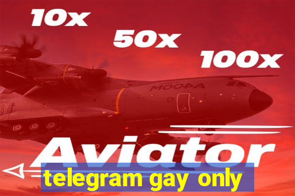 telegram gay only