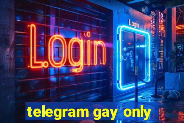 telegram gay only