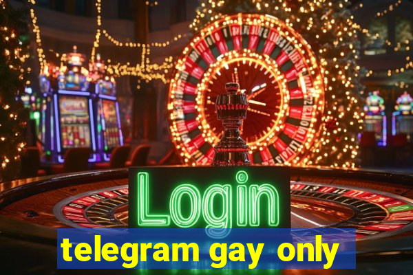 telegram gay only