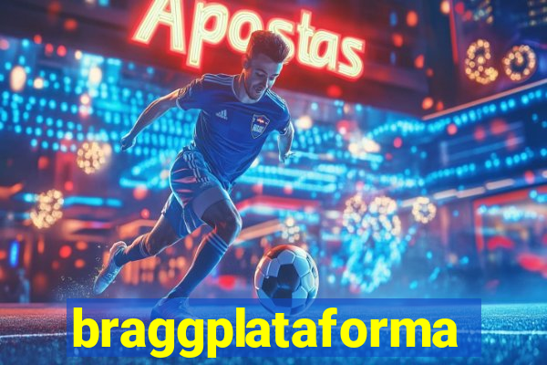 braggplataforma