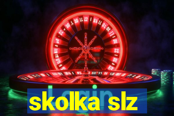 skolka slz