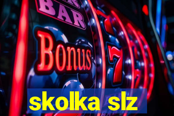 skolka slz