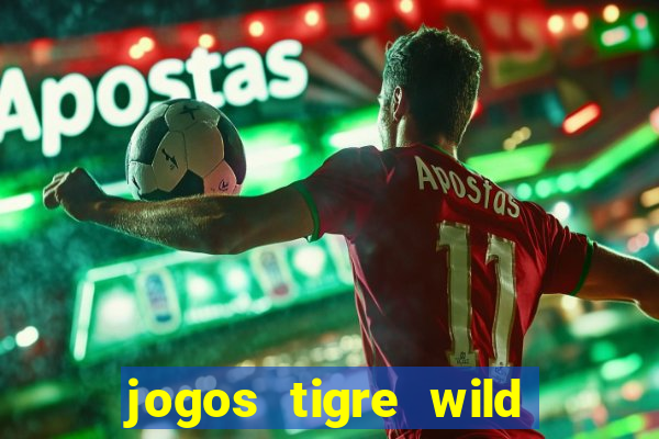 jogos tigre wild fortune tiger