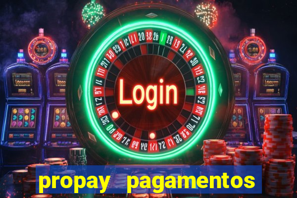 propay pagamentos ltda jogos