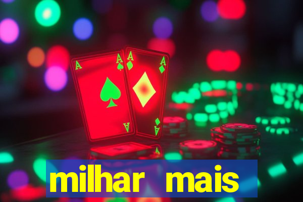 milhar mais atrasada na federal