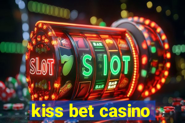kiss bet casino