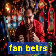 fan betrs