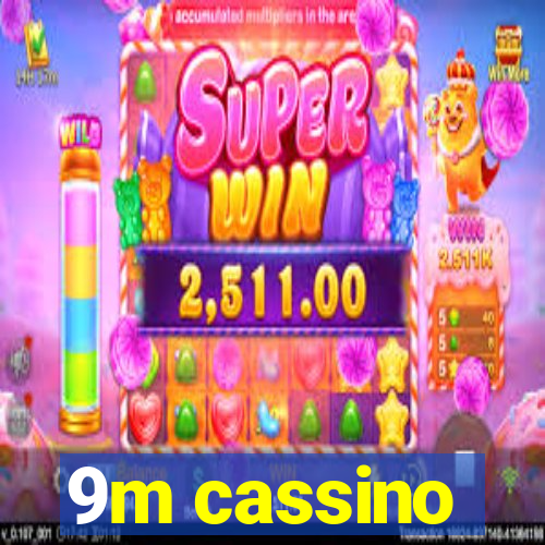 9m cassino