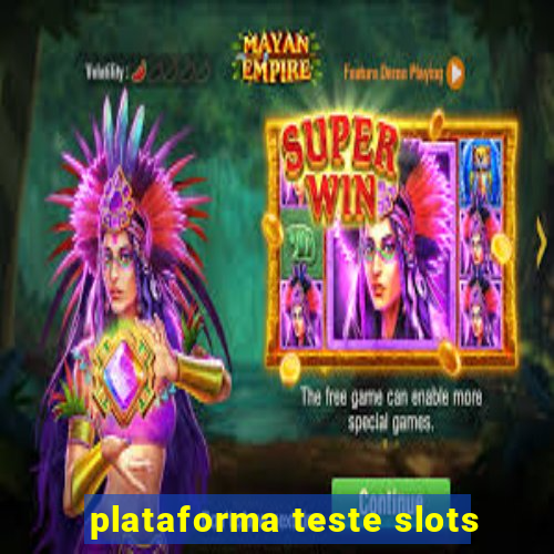plataforma teste slots