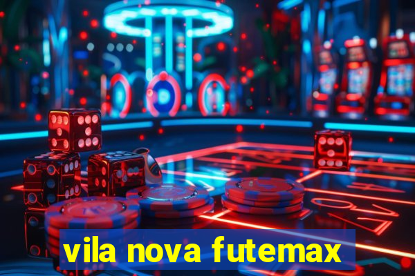 vila nova futemax