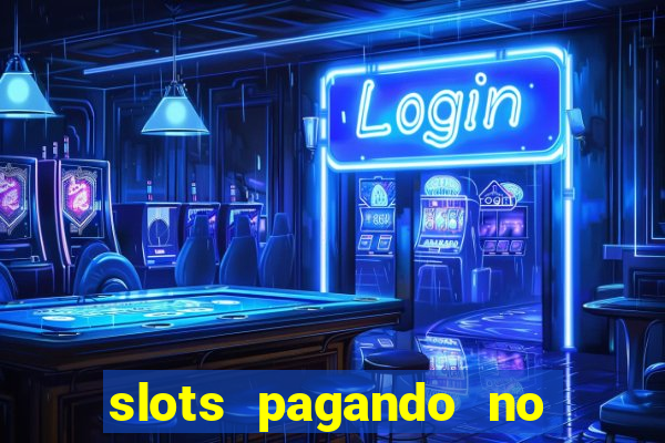 slots pagando no cadastro 2024