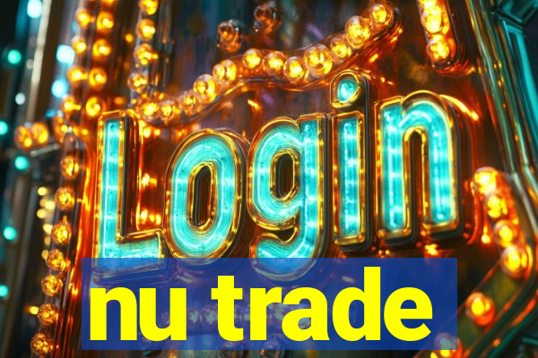 nu trade