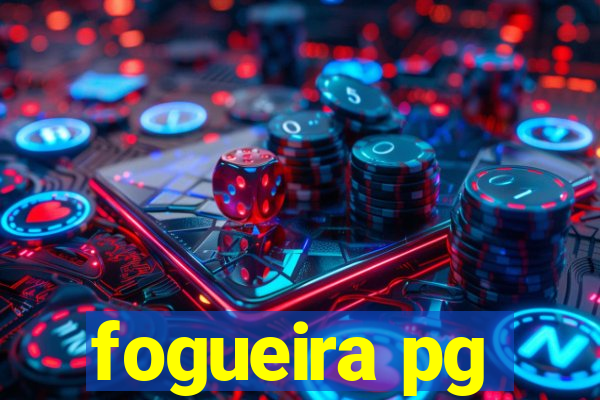 fogueira pg