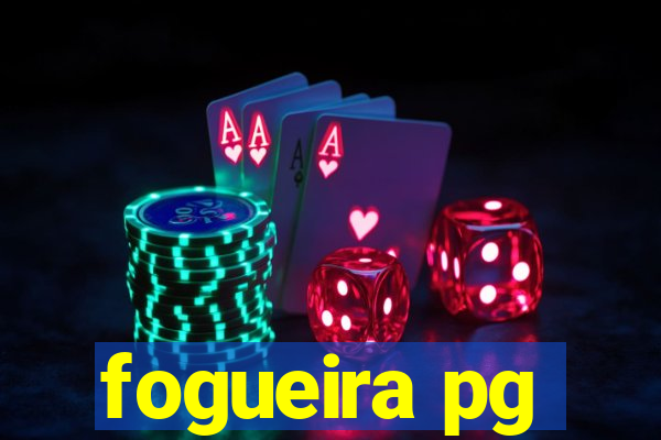 fogueira pg