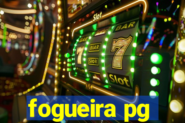 fogueira pg