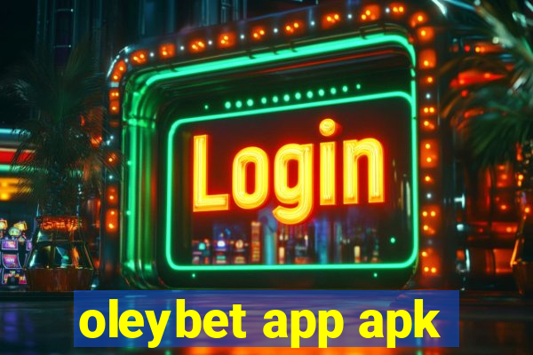 oleybet app apk