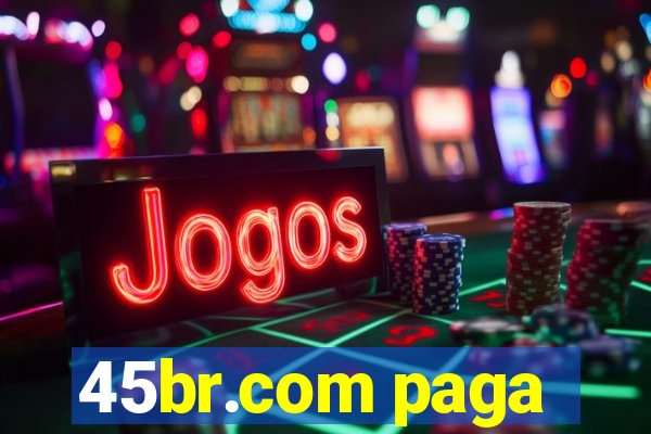 45br.com paga