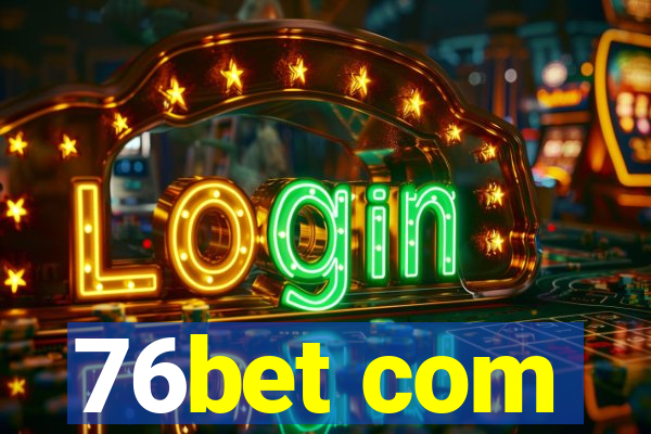 76bet com