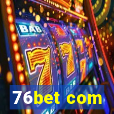 76bet com