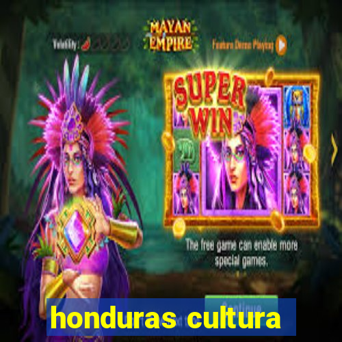 honduras cultura