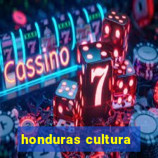 honduras cultura