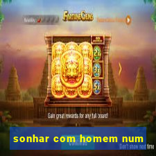 sonhar com homem num