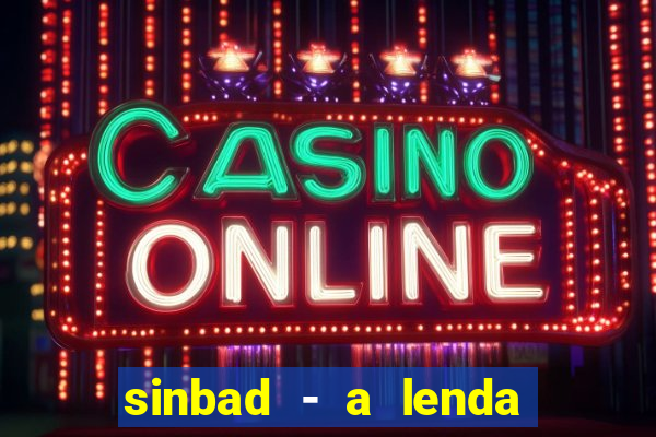 sinbad - a lenda dos sete mares superflix