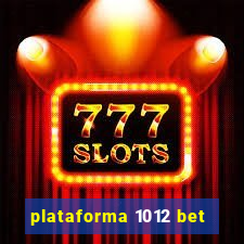 plataforma 1012 bet