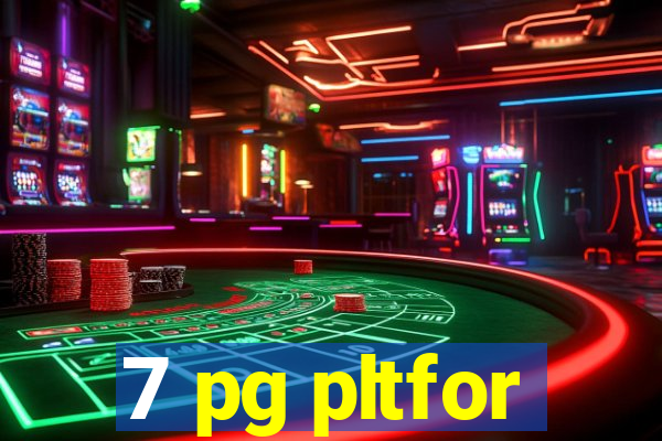 7 pg pltfor