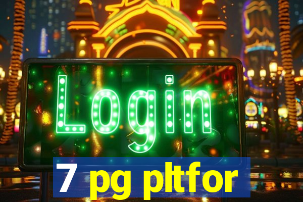 7 pg pltfor