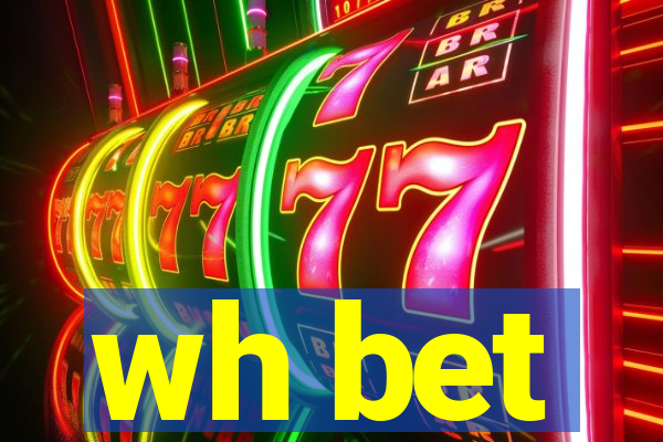 wh bet