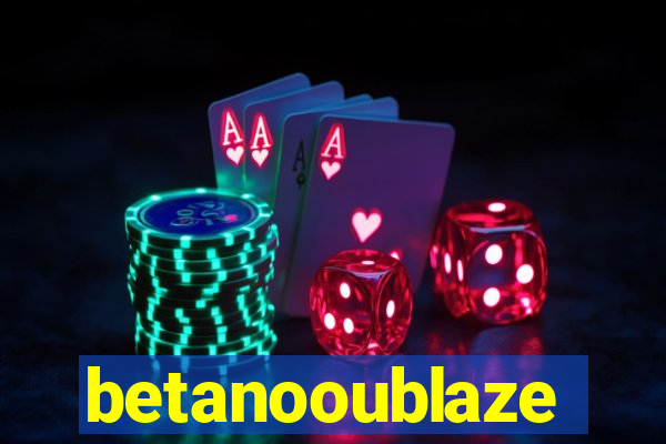 betanooublaze
