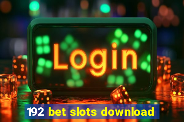 192 bet slots download