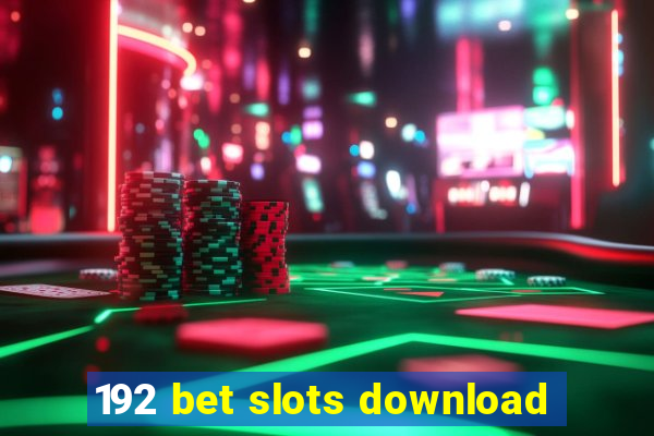 192 bet slots download