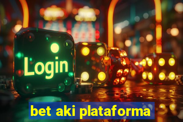 bet aki plataforma
