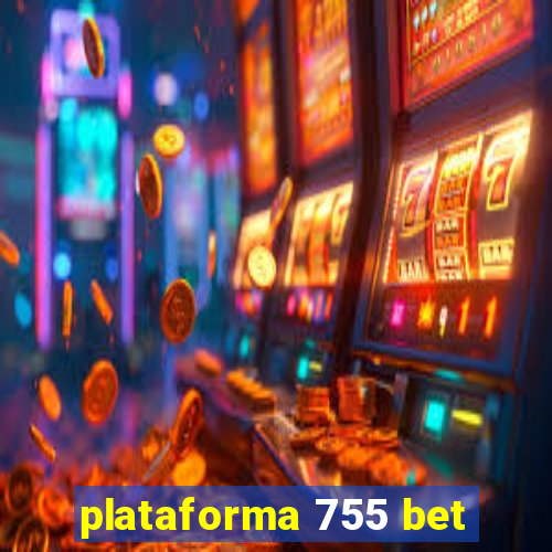 plataforma 755 bet