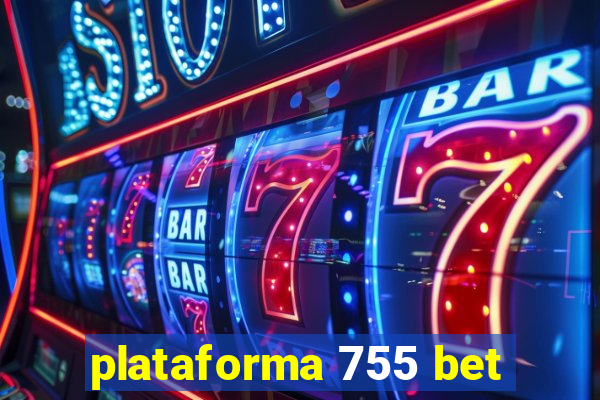 plataforma 755 bet