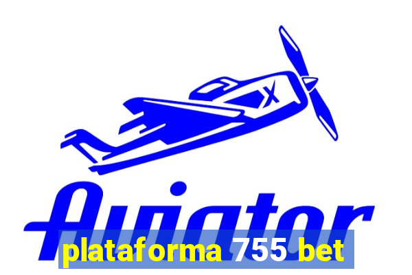 plataforma 755 bet