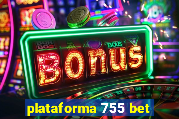 plataforma 755 bet