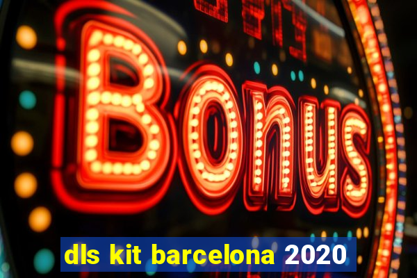 dls kit barcelona 2020