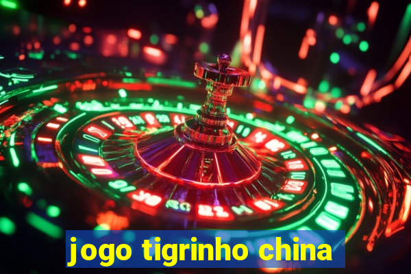 jogo tigrinho china