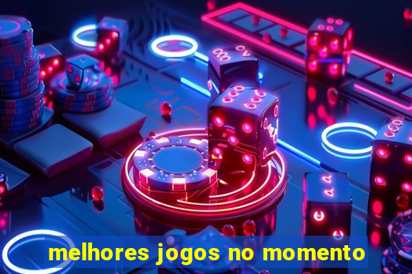 melhores jogos no momento